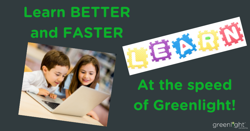 Get Learning at the Speed of Greenlight